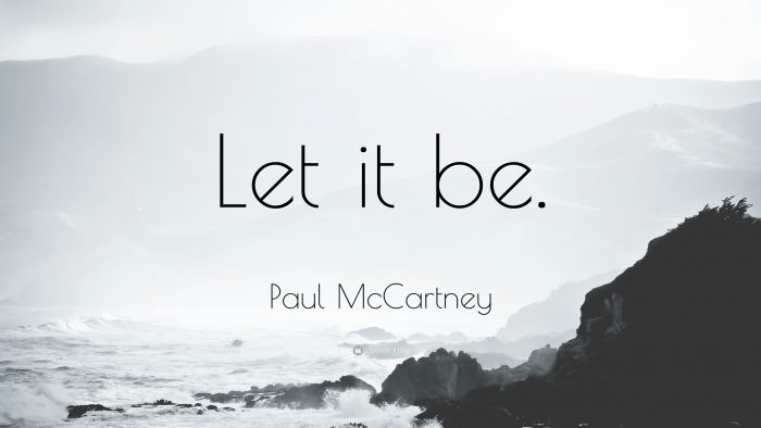 Let it be